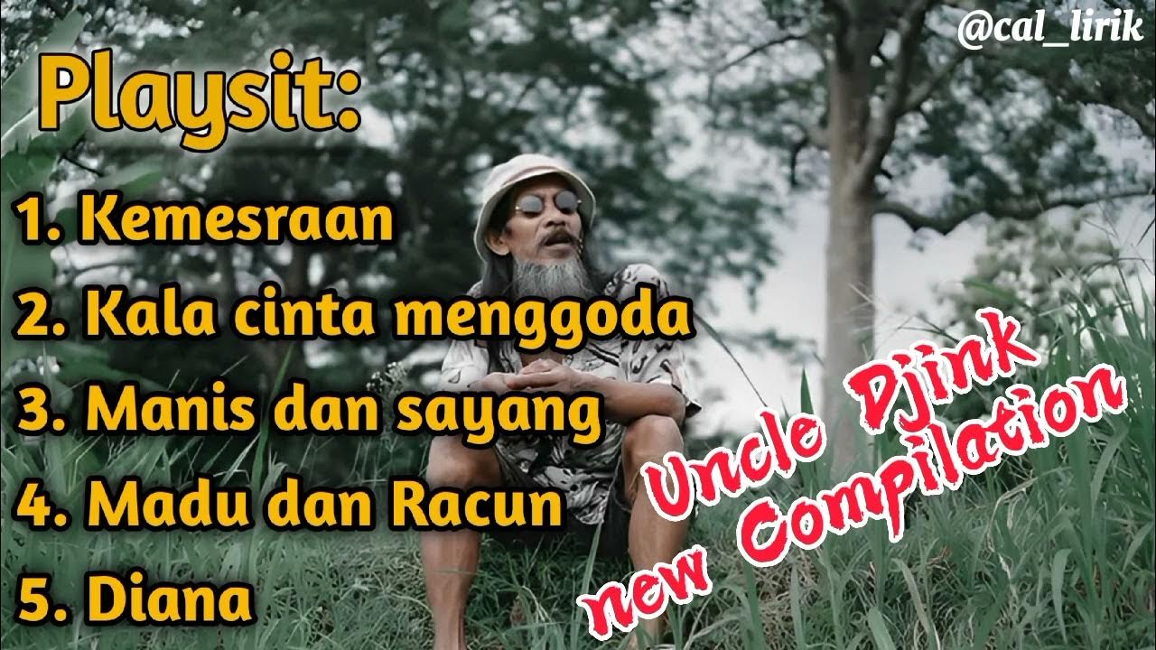 Kemesraan, kala cinta menggoda, manis dan sayang || Full Album Uncle Djink Kemesraan, kala cinta menggoda, manis dan sayang || Full Album Uncle Djink