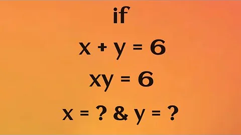 | Can you solve this? | Math olympiad | if x+y = 6 & xy=6 so x = ? & y=?