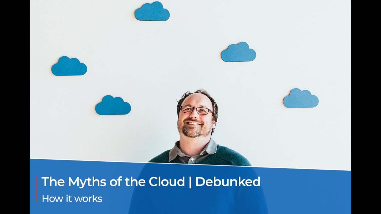 The Myths of The Cloud - Debunked and Explained - YouTube
