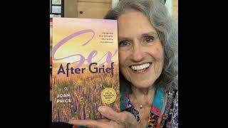 Oldish: Sex After Grief with Joan Price