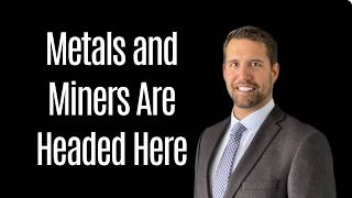 Where Metals and Miners Are Headed Next Net Worth