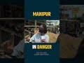 Manipur क्या इस देश में नहीं है? Ground Report से समझिए यहां क्यों फेल है Modi सरकार?