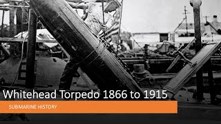Whitehead Torpedo 1866 to 1915 - #48