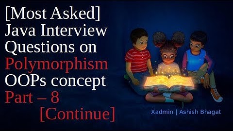 [ Most Asked ] Core Java Interview Questions on Polymorphism || OOPs concept || Part - 8 || In Depth