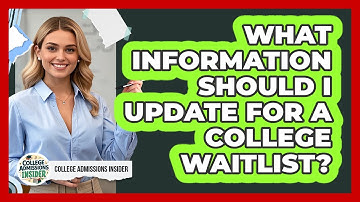 What Information Should I Update For a College Waitlist?