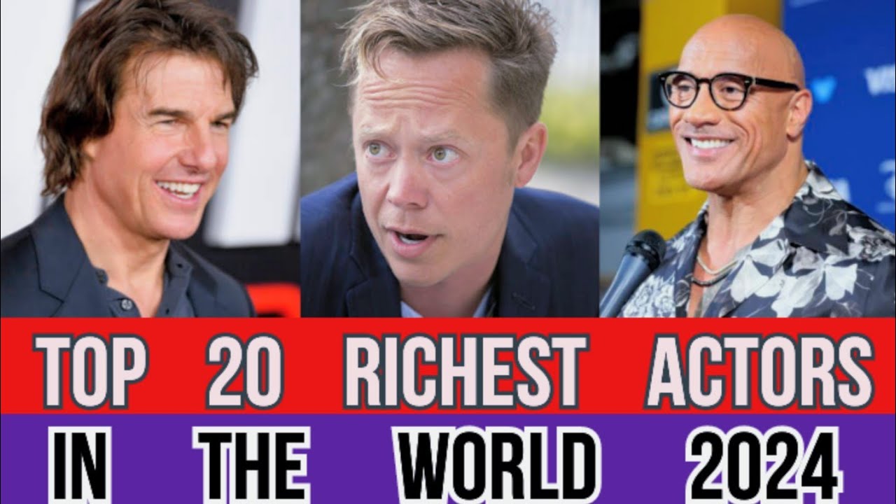 Top 20 Richest actors in the World 2024 - YouTube
