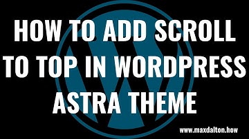 How to Add Scroll to Top in WordPress Astra Theme