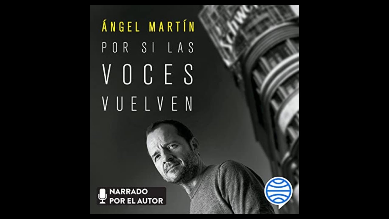Por si las voces vuelven (Audiolibro) 🎧 de Ángel Martín 
