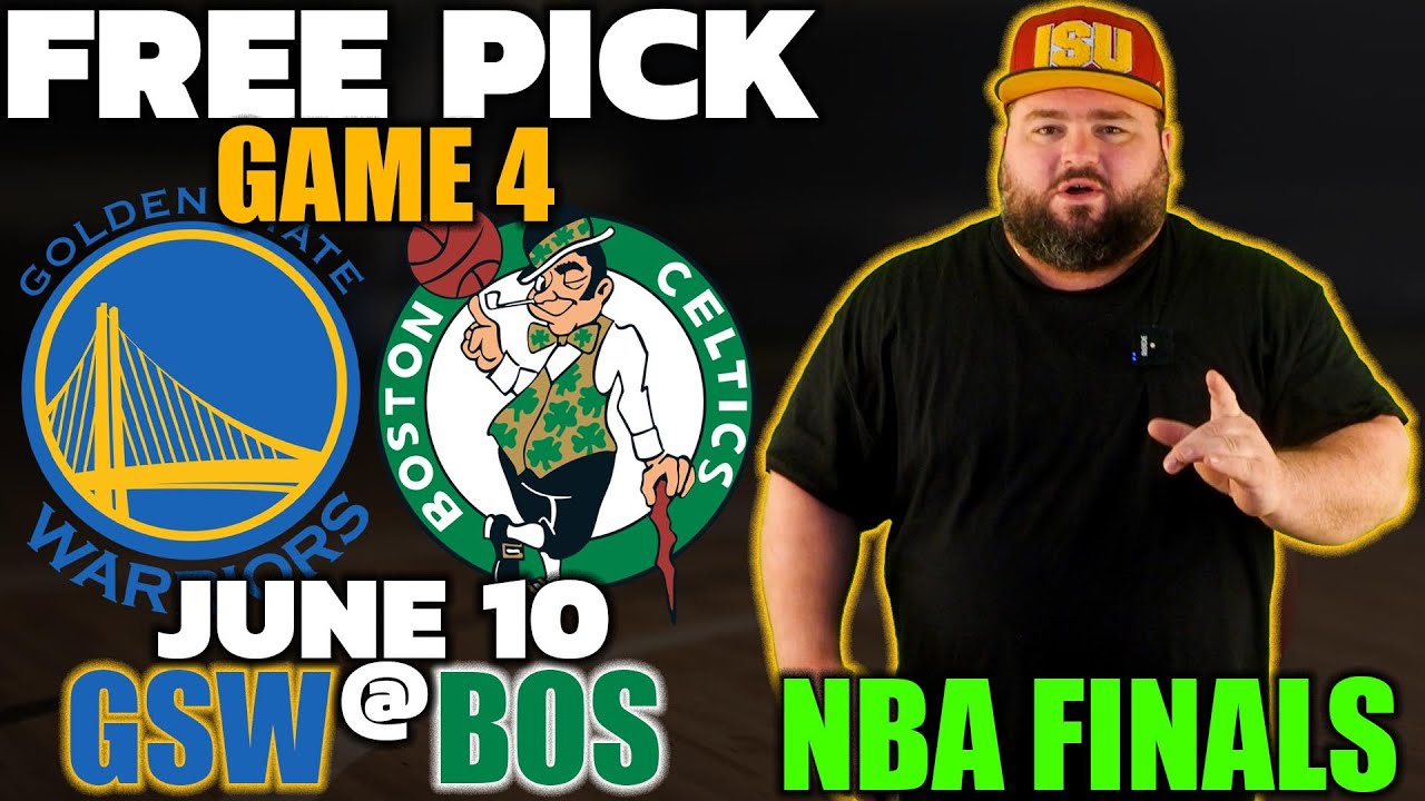 Celtics Vs Warriors Game 4 Free NBA Finals Picks Predictions GSW