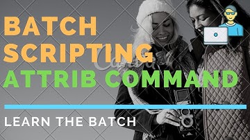 Batch file programming tutorial // ATTRIB COMMAND // Batch Scripting Part-6 - ATTRIB Batch Command
