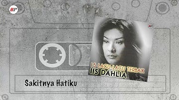 Iis Dahlia - Sakitnya Hatiku (Official Audio)