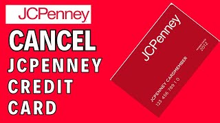 How to Cancel JCPenney Credit Card 2024?