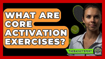 What Are Core Activation Exercises? - The Racket Xpert