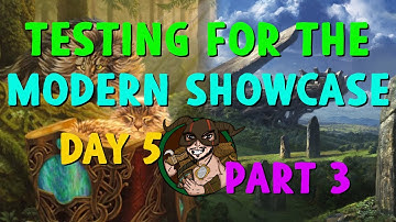 Modern - Testing For The Modern Showcase - Day 5, Part 3
