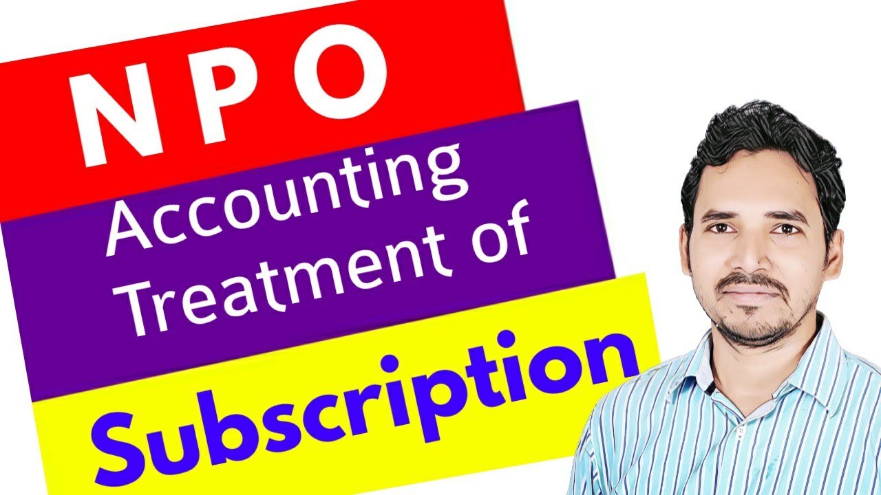 5 Preparation Of Subscription Account Accounts Of Non Profit Organisations NPO By Brijesh 