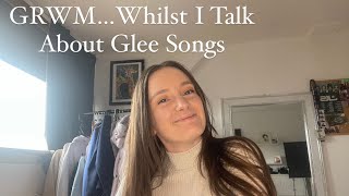 My Top Ten Glee Songs | GRWM