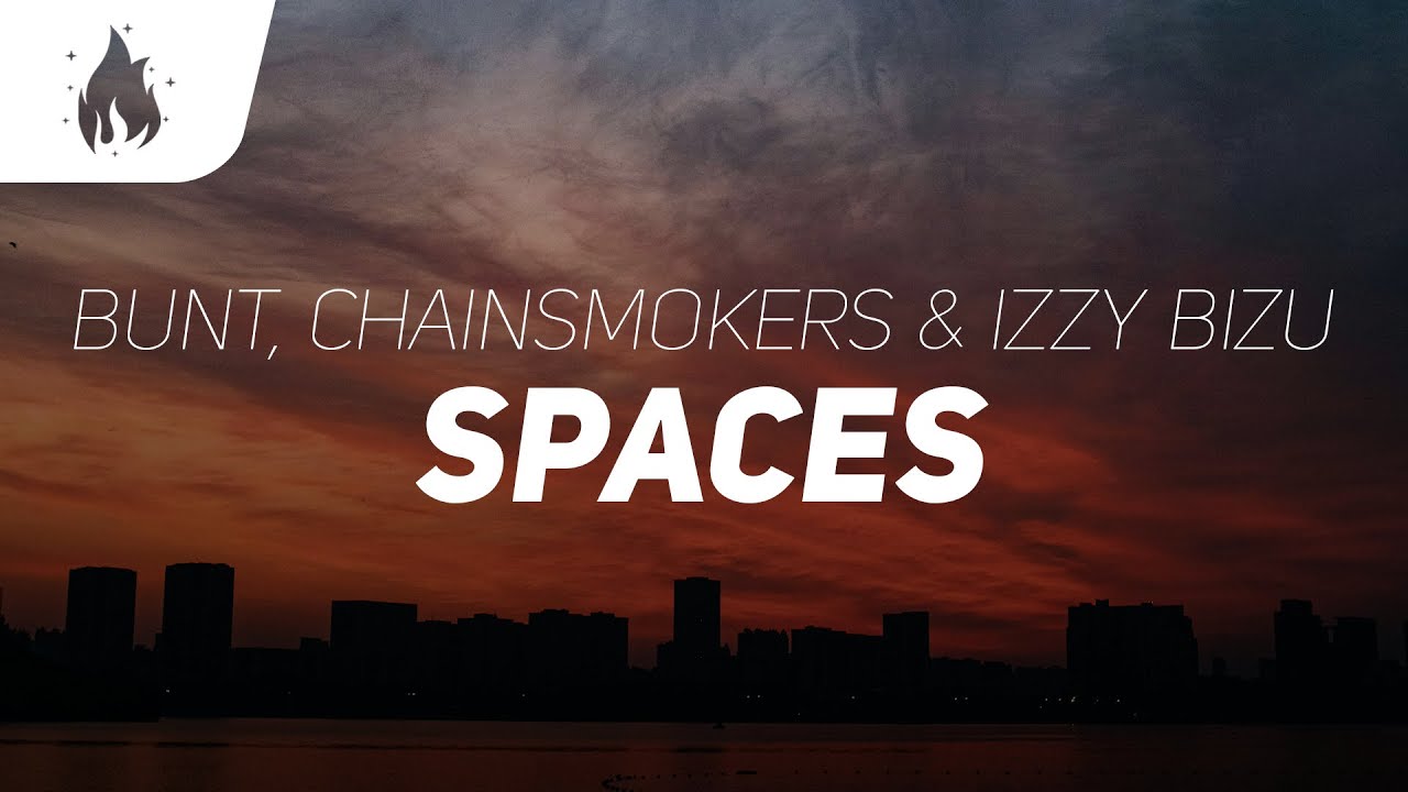 BUNT., The Chainsmokers & Izzy Bizu - Spaces (Lyrics)