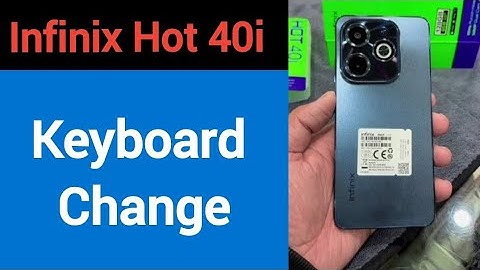 Infinix Hot 40i me keyboard change kaise karen, how to change keyboard