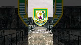 Daftar Kabupaten Dan Kota Di Provinsi Bengkulu #indonesia #bengkulu