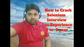 How to crack Selenium interview for Experience|Automation Testing 2 to 5 year