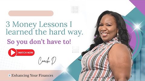 The 3 Money Lessons I Learned the Hard Way (So You Don’t Have To)