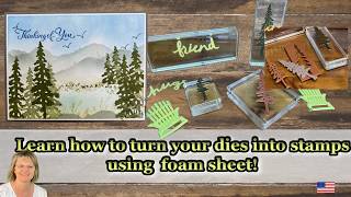 Learn how to turn your dies into stamps using foam Sheet! plus creating a scenery card. News