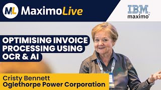 Optimising Invoice Processing using OCR and AI | Cristy Bennett | Oglethorpe Power Corp | MaximoLive