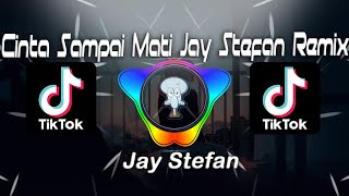 Cinta Sampai Mati Jay Stefan Remix - Jay Stefan