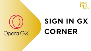 How to Sign in GX Corner in Opera GX browser