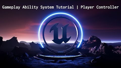 [UE5] Episode 05 - Player Controller | Gameplay Ability System Basics