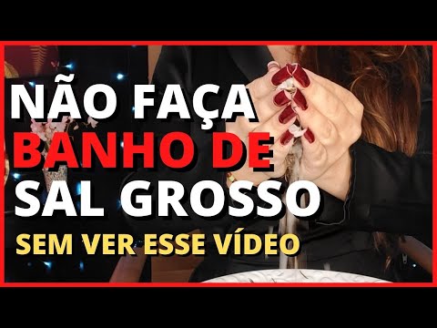 TENHO CERTEZA QUE VOCÊ SEMPRE FEZ ERRADO - COMO FAZER BANHO DE SAL GROSSO CERTO!