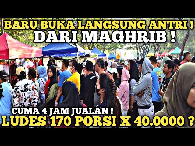 BARU BUKA UDAH ANTRI MEMBLUDAK DARI MAGHRIB ! JUALAN CUMA 4 JAM LUDES 170 PORSI | JAJANAN VIRAL 2024 class=