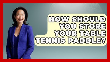 How Should You Store Your Table Tennis Paddle? - Ping Pong Prodigy