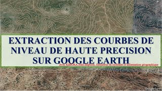 Extraction des courbes de niveau de  précision sur Google Earth Pro