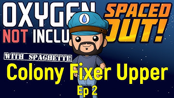 Colony Fixer Upper | ONI Spaced Out | Ep 2