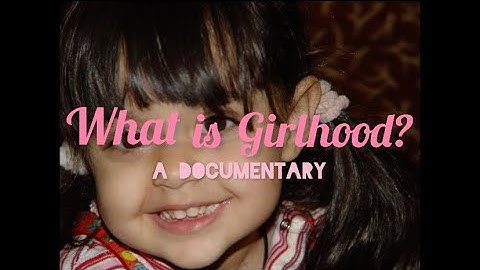 What is Girlhood? — The Fight to be Included