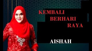 AISHAH KEMBALI BERHARI RAYA