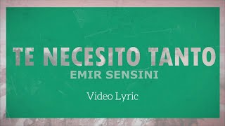 Te Necesito Tanto - Emir Sensini | Video Oficial Con Letras by Emir Sensini 44,835 views 2 years ago 4 minutes, 25 seconds