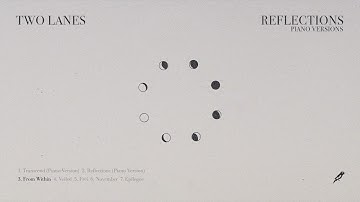 TWO LANES - Reflections (Piano Versions)