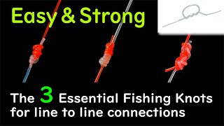 The 3 Easy & Strong  Fishing Knots for line to line connections 【これだけ覚えればOK「簡単で強力  糸と糸の結び方3選」】