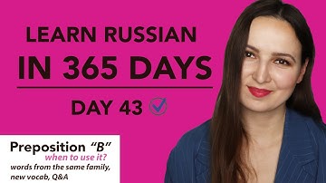 DAY #43 OUT OF 365 | LEARN RUSSIAN IN 1 YEAR
