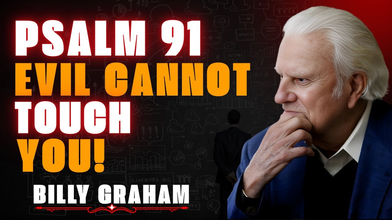PSALM  91 & 121: DIVINE PROTECTION FROM EVERY EVIL ATTACK  | DR. BILLY GRAHAM