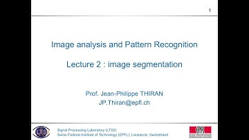Image Analysis and Pattern Recognition - EPFL - Prof. J.-Ph. Thiran -  Lecture 2