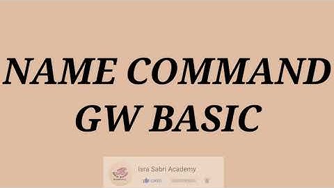 NAME COMMAND GW BASIC| 10th class Computer science| Isra Sabri Academy