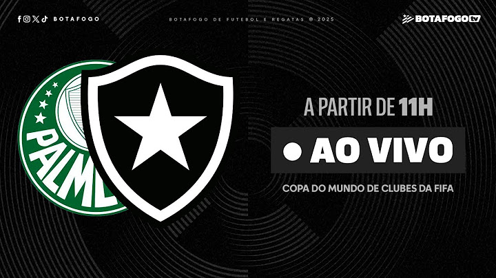 AO VIVO | Palmeiras x Botafogo | Copa do Mundo de Clubes da FIFA