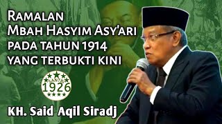 Ramalan Mbah Hasyim Asy'ari di Tahun 1914 yang Kini Terbukti | KH. Said Aqil Siradj