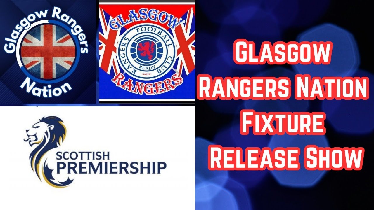 Glasgow Rangers Nation Fixture Release Show YouTube