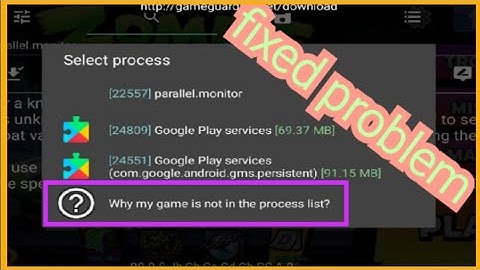 How to fixed problem,my games not showing in the process list on game guardian