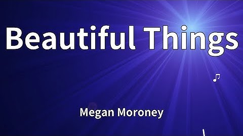 Thumbnail of Megan Moroney - Beautiful Things (Lyrics)