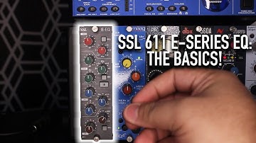 SSL 611 E-Series EQ: THE BASICS!